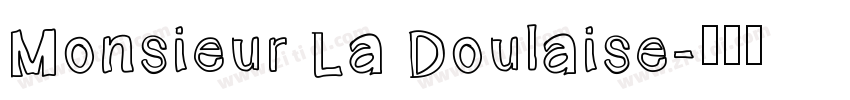 Monsieur La Doulaise字体转换